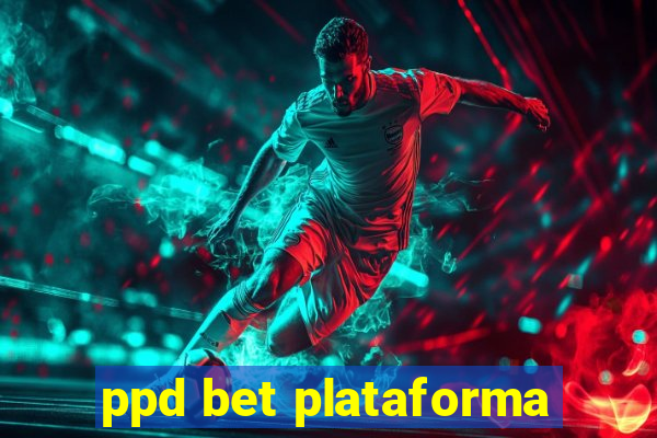 ppd bet plataforma